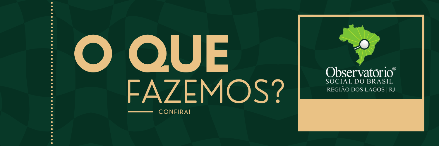 O que fazemos - Observatório Social do Brasil Região dos Lagos